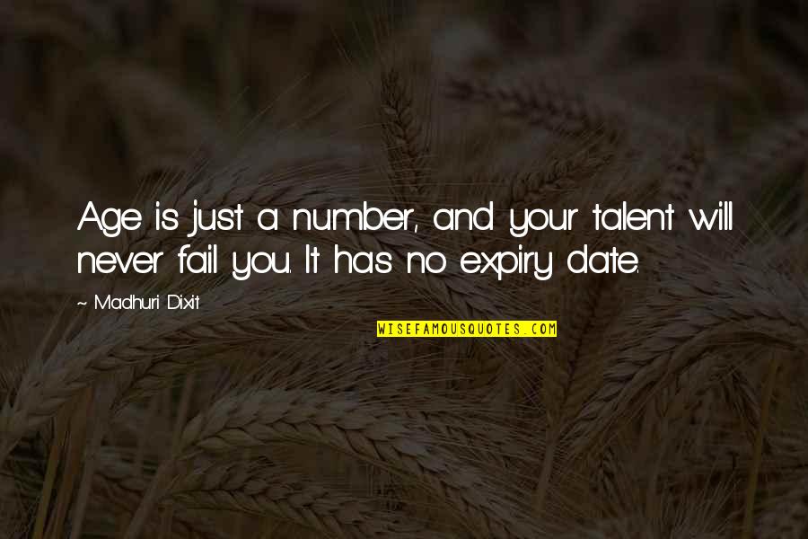 Just A Number Quotes By Madhuri Dixit: Age is just a number, and your talent