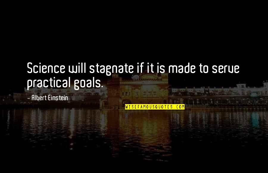 Just After Sunset Quotes By Albert Einstein: Science will stagnate if it is made to Just After Sunset Quotes By Albert Einstein: Science will stagnate if it is made to