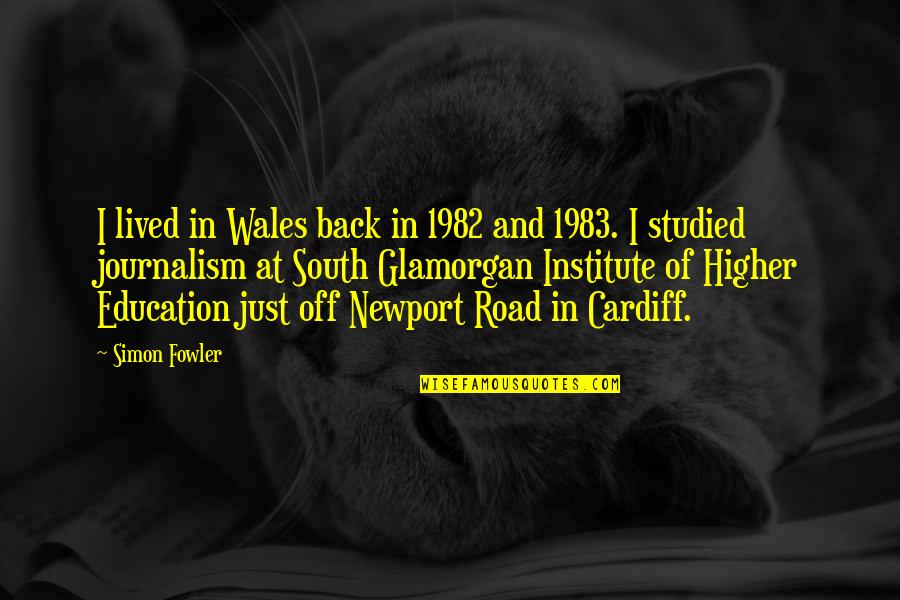 Just Back Off Quotes By Simon Fowler: I lived in Wales back in 1982 and Just Back Off Quotes By Simon Fowler: I lived in Wales back in 1982 and