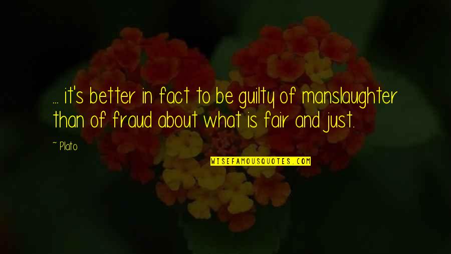 Just Be Better Quotes By Plato: ... it's better in fact to be guilty