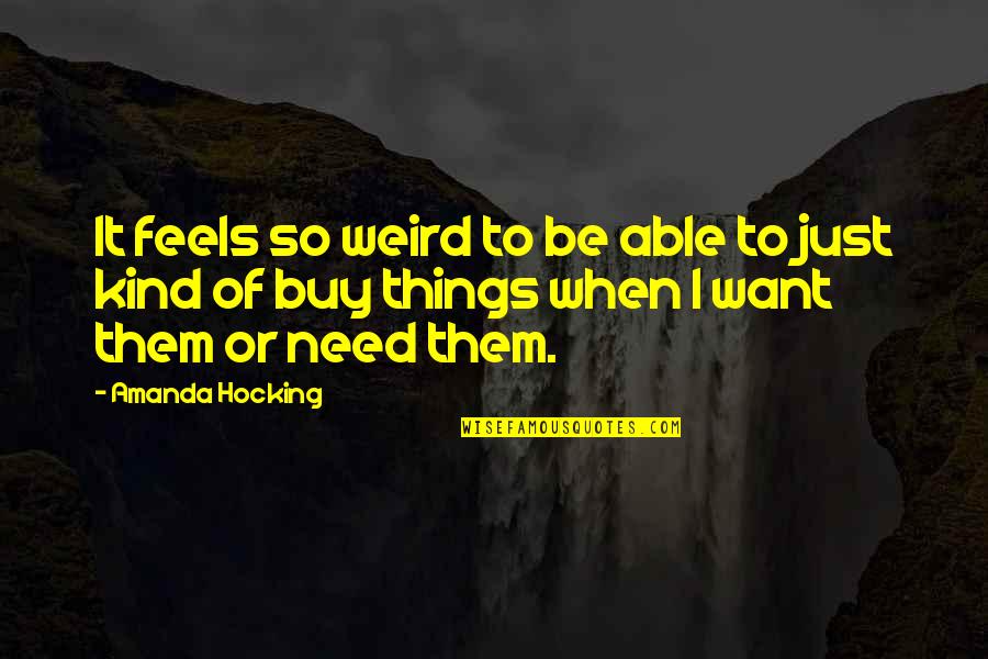 Just Be Kind Quotes By Amanda Hocking: It feels so weird to be able to