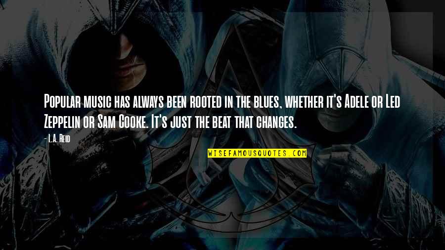 Just Beat It Quotes By L.A. Reid: Popular music has always been rooted in the