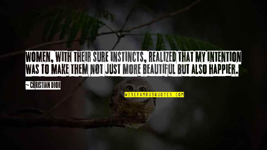 Just Beautiful Quotes By Christian Dior: Women, with their sure instincts, realized that my