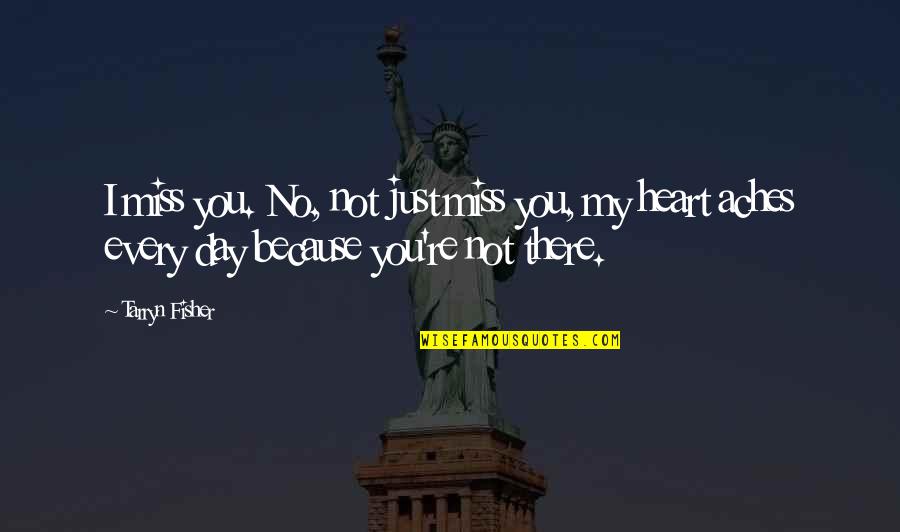 Just Because I Miss You Quotes By Tarryn Fisher: I miss you. No, not just miss you,