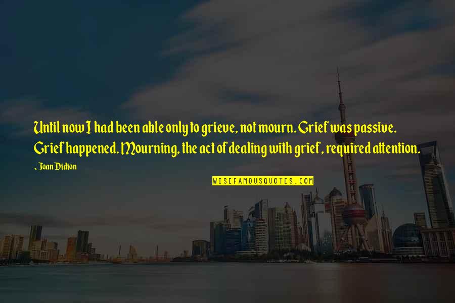 Just Being Another Girl Quotes By Joan Didion: Until now I had been able only to