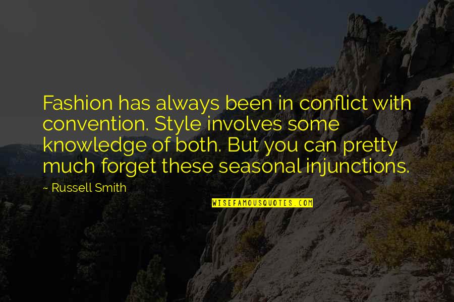 Just Can't Forget You Quotes By Russell Smith: Fashion has always been in conflict with convention.