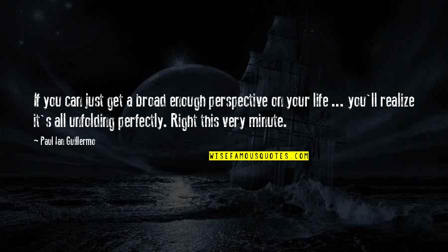 Just Can't Get It Right Quotes By Paul Ian Guillermo: If you can just get a broad enough