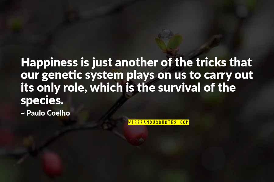 Just Carry On Quotes By Paulo Coelho: Happiness is just another of the tricks that
