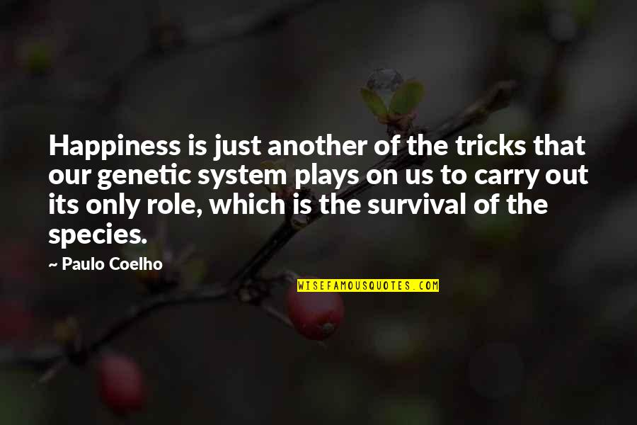 Just Carry On Quotes By Paulo Coelho: Happiness is just another of the tricks that Just Carry On Quotes By Paulo Coelho: Happiness is just another of the tricks that