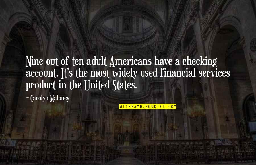 Just Checking On You Quotes By Carolyn Maloney: Nine out of ten adult Americans have a Just Checking On You Quotes By Carolyn Maloney: Nine out of ten adult Americans have a