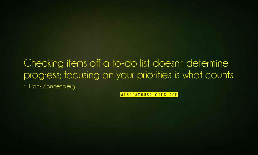 Just Checking Quotes By Frank Sonnenberg: Checking items off a to-do list doesn't determine