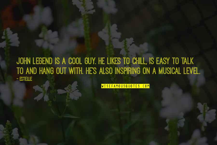 Just Chill Out Quotes By Estelle: John Legend is a cool guy. He likes