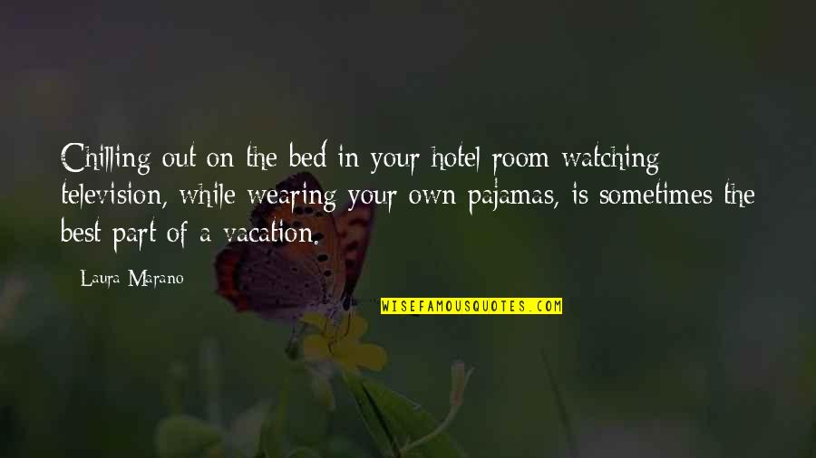 Just Chilling Quotes By Laura Marano: Chilling out on the bed in your hotel