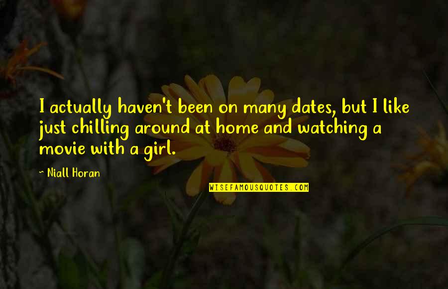 Just Chilling Quotes By Niall Horan: I actually haven't been on many dates, but Just Chilling Quotes By Niall Horan: I actually haven't been on many dates, but