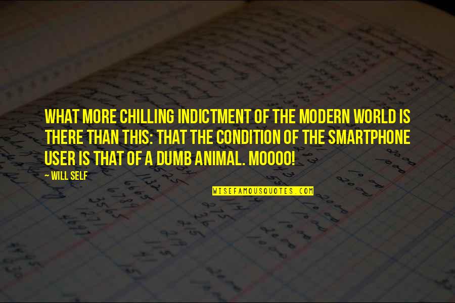 Just Chilling Quotes By Will Self: What more chilling indictment of the modern world Just Chilling Quotes By Will Self: What more chilling indictment of the modern world