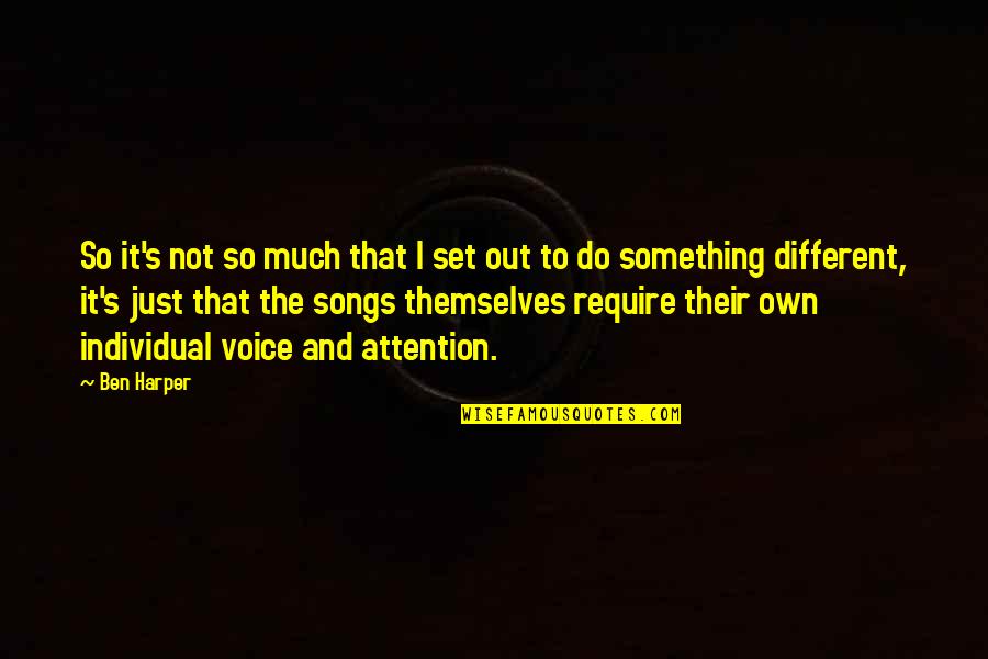 Just Do Something Quotes By Ben Harper: So it's not so much that I set