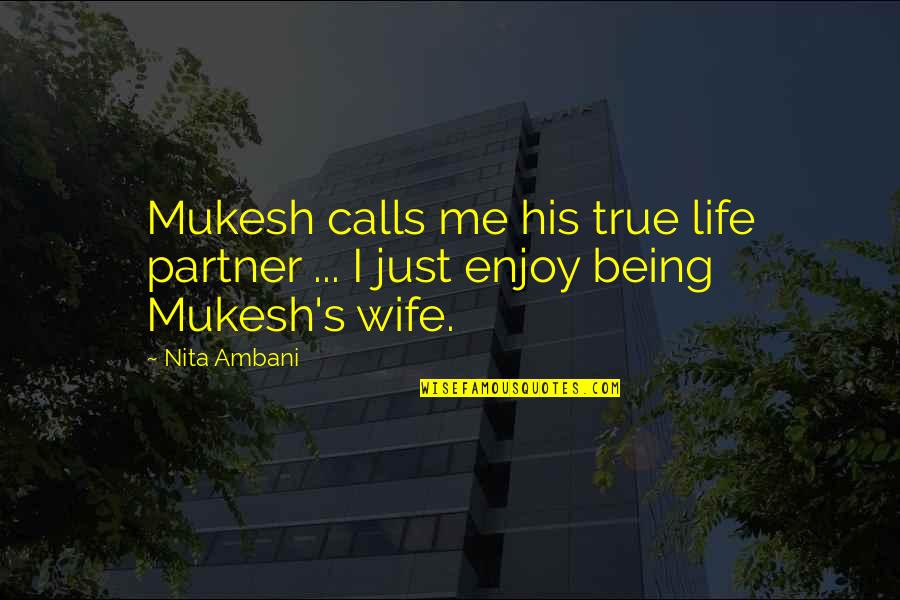 Just Enjoy Life Quotes By Nita Ambani: Mukesh calls me his true life partner ...