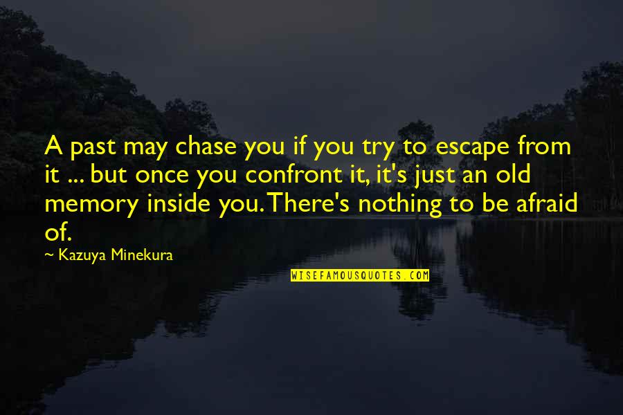 Just Escape Quotes By Kazuya Minekura: A past may chase you if you try Just Escape Quotes By Kazuya Minekura: A past may chase you if you try