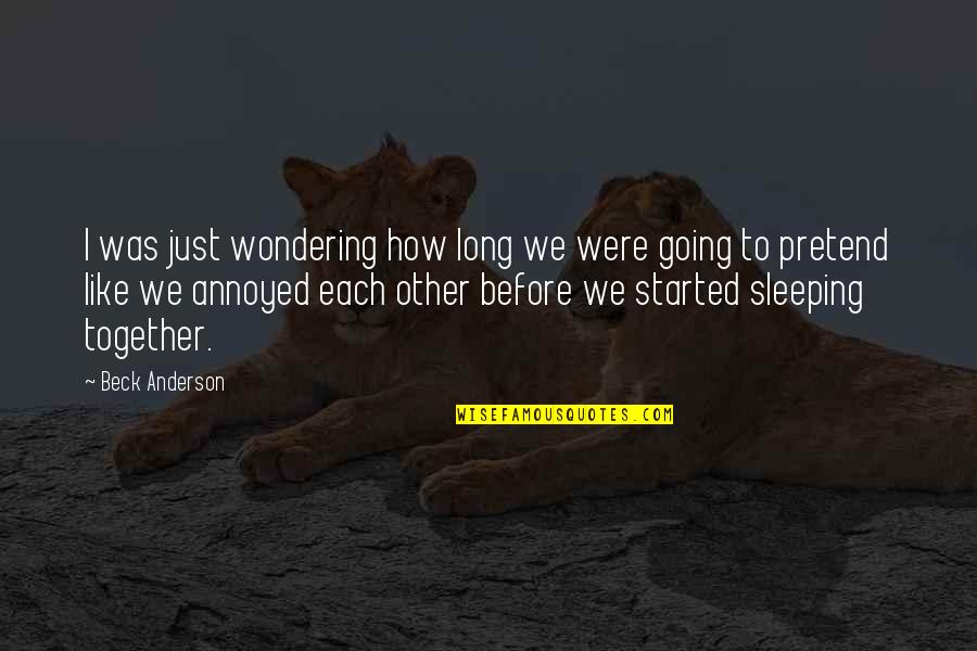 Just Fly Quotes By Beck Anderson: I was just wondering how long we were Just Fly Quotes By Beck Anderson: I was just wondering how long we were