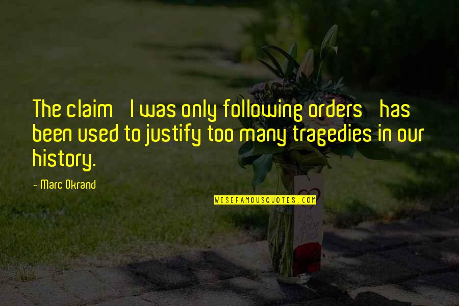 Just Following Orders Quotes By Marc Okrand: The claim 'I was only following orders' has