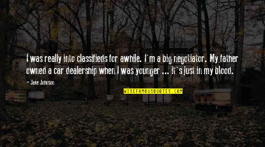 Just For Awhile Quotes By Jake Johnson: I was really into classifieds for awhile. I'm Just For Awhile Quotes By Jake Johnson: I was really into classifieds for awhile. I'm