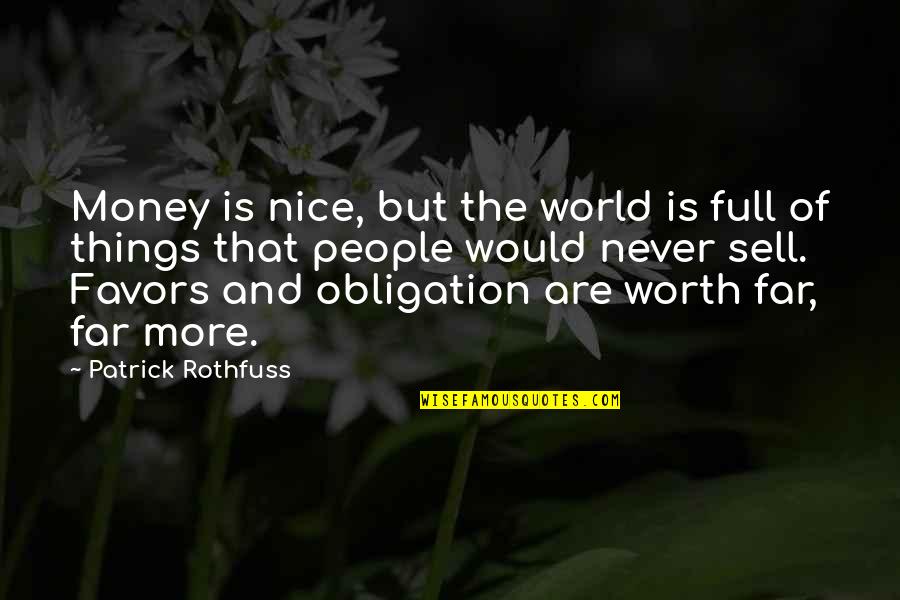 Just For Control Quotes By Patrick Rothfuss: Money is nice, but the world is full