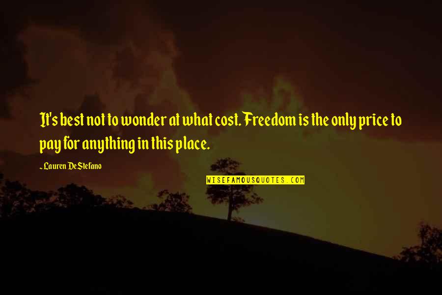 Just For Fun Picture Quotes By Lauren DeStefano: It's best not to wonder at what cost.