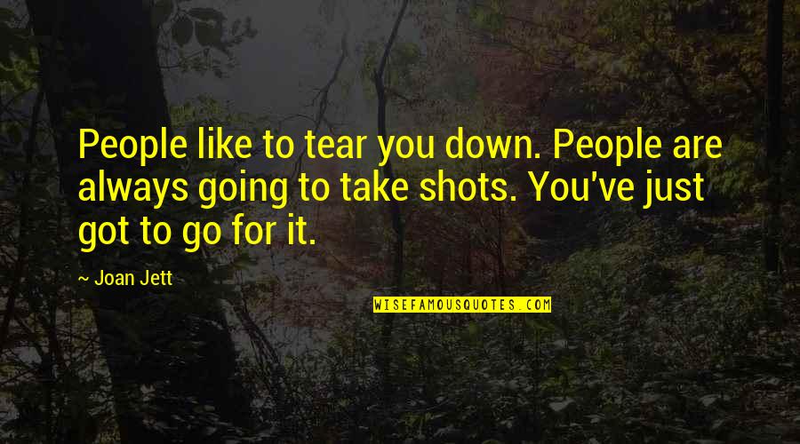 Just For You Quotes By Joan Jett: People like to tear you down. People are