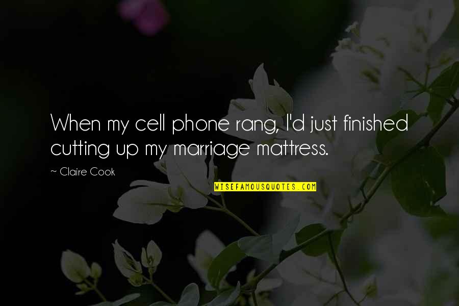 Just Friendship Quotes By Claire Cook: When my cell phone rang, I'd just finished