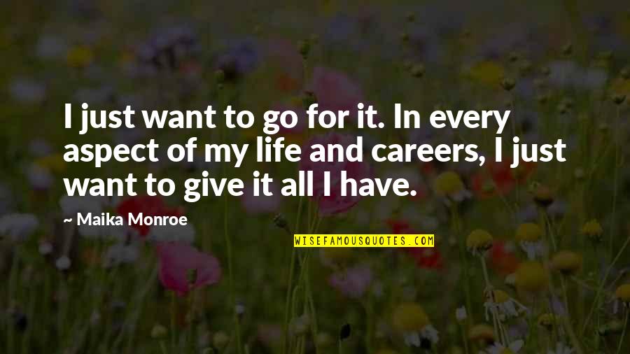 Just Giving Quotes By Maika Monroe: I just want to go for it. In Just Giving Quotes By Maika Monroe: I just want to go for it. In