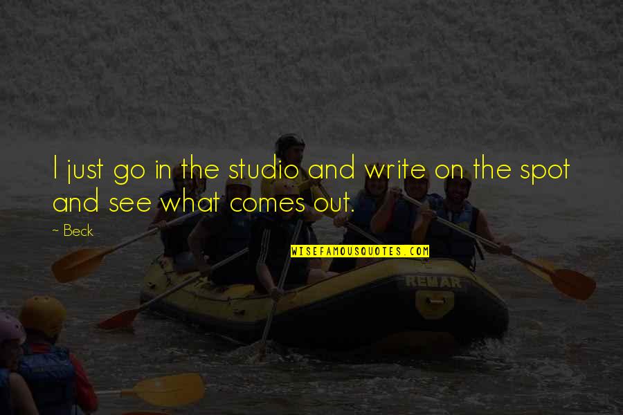 Just Go On Quotes By Beck: I just go in the studio and write