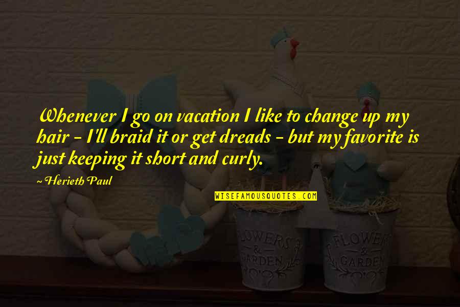 Just Go On Quotes By Herieth Paul: Whenever I go on vacation I like to