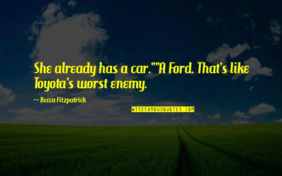 Just Go With It Dolph Sheep Quotes By Becca Fitzpatrick: She already has a car.""A Ford. That's like Just Go With It Dolph Sheep Quotes By Becca Fitzpatrick: She already has a car.""A Ford. That's like
