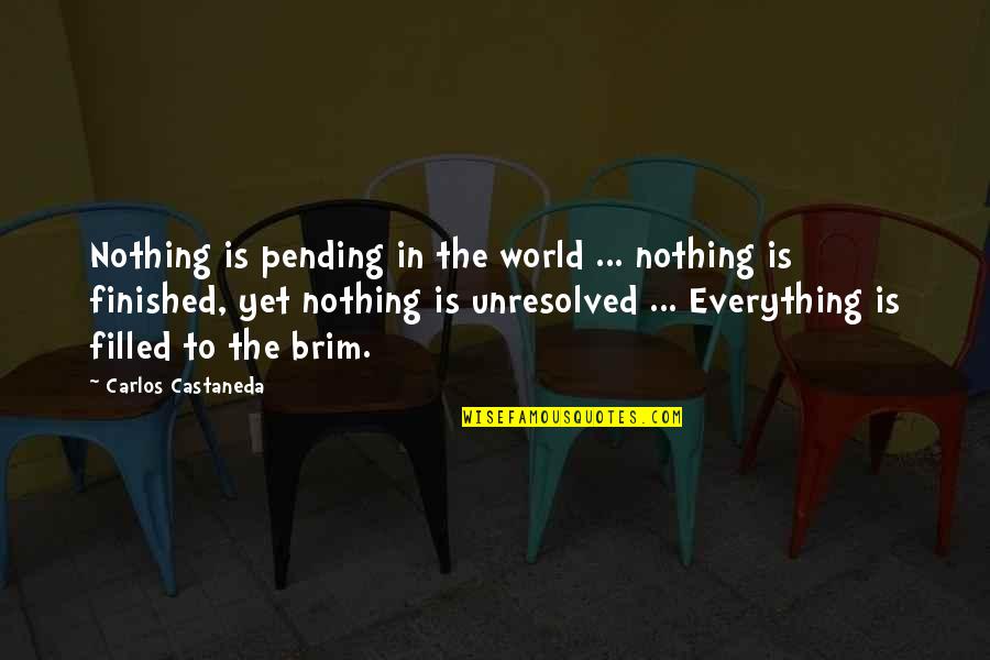Just Go With It Pills Quote Quotes By Carlos Castaneda: Nothing is pending in the world ... nothing Just Go With It Pills Quote Quotes By Carlos Castaneda: Nothing is pending in the world ... nothing