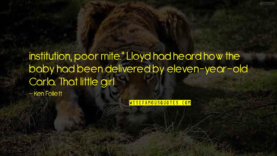 Just Had A Baby Quotes By Ken Follett: institution, poor mite." Lloyd had heard how the Just Had A Baby Quotes By Ken Follett: institution, poor mite." Lloyd had heard how the