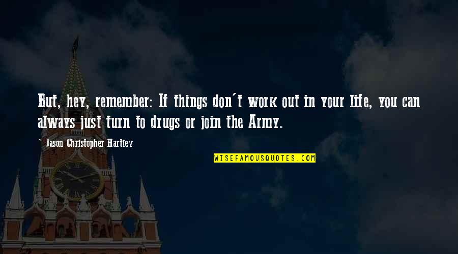 Just Hey Quotes By Jason Christopher Hartley: But, hey, remember: If things don't work out Just Hey Quotes By Jason Christopher Hartley: But, hey, remember: If things don't work out