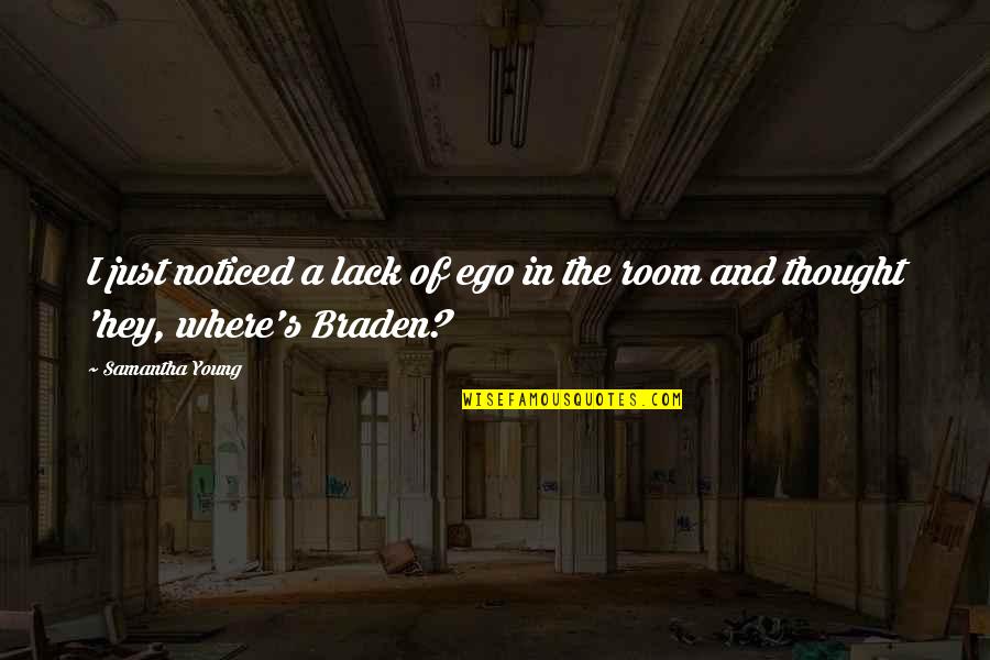 Just Hey Quotes By Samantha Young: I just noticed a lack of ego in