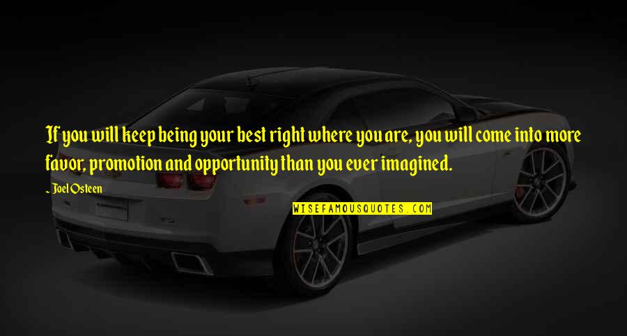 Just Keep Being You Quotes By Joel Osteen: If you will keep being your best right