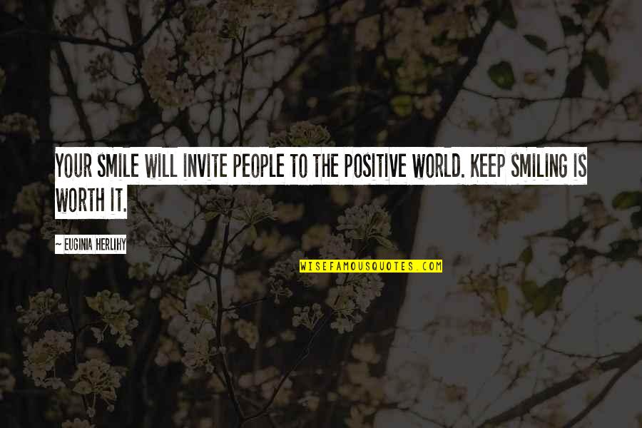 Just Keep Smiling Quotes By Euginia Herlihy: Your smile will invite people to the positive