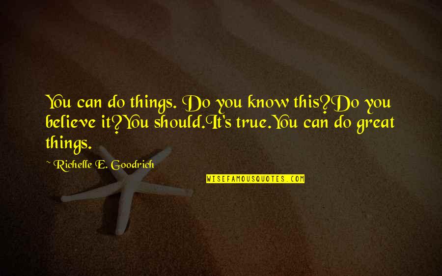 Just Know Your Worth Quotes By Richelle E. Goodrich: You can do things. Do you know this?Do Just Know Your Worth Quotes By Richelle E. Goodrich: You can do things. Do you know this?Do