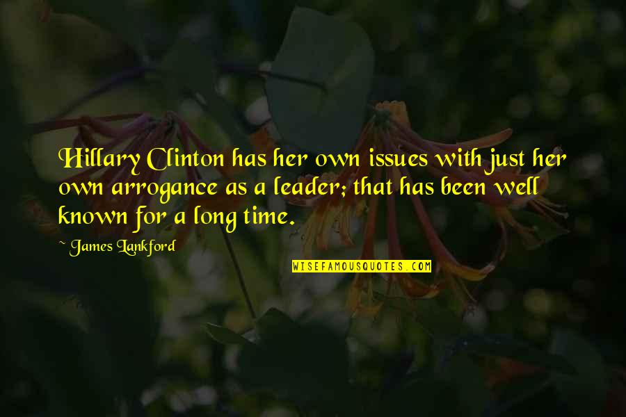 Just Leader Quotes By James Lankford: Hillary Clinton has her own issues with just