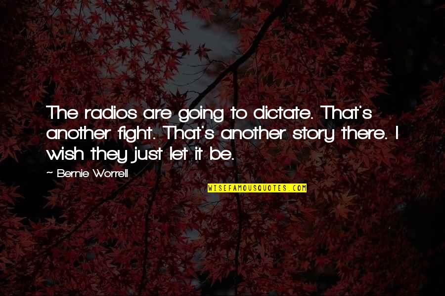 Just Let It Be Quotes By Bernie Worrell: The radios are going to dictate. That's another