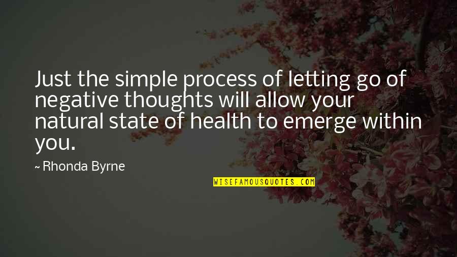 Just Letting Go Quotes By Rhonda Byrne: Just the simple process of letting go of