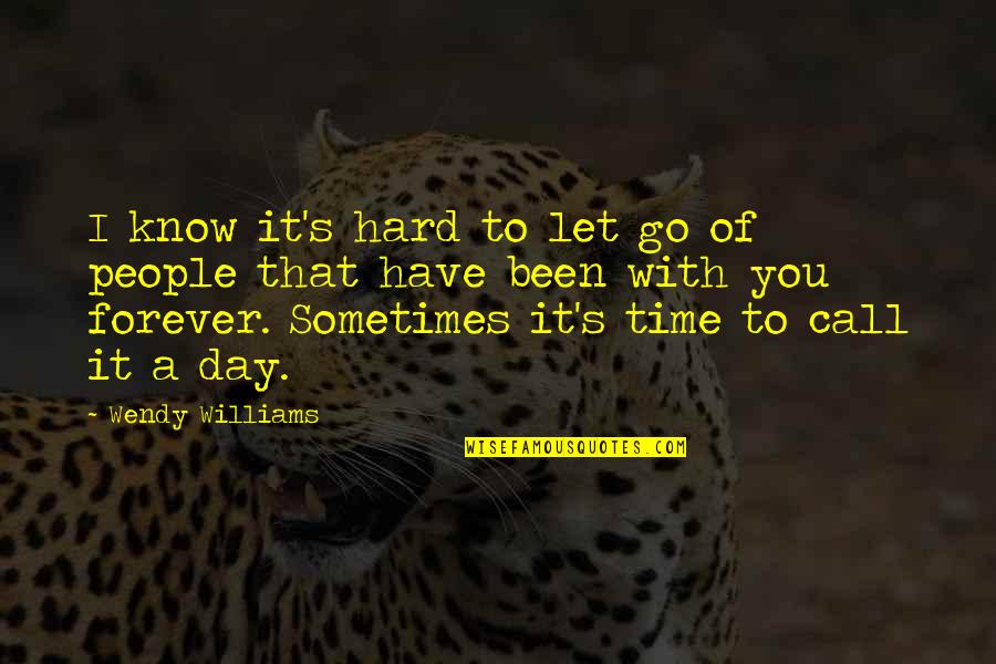 Just Letting You Know Quotes By Wendy Williams: I know it's hard to let go of