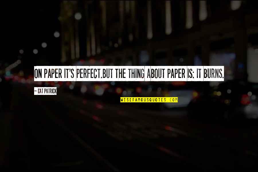 Just Like Fate Quotes By Cat Patrick: On paper it's perfect.But the thing about paper