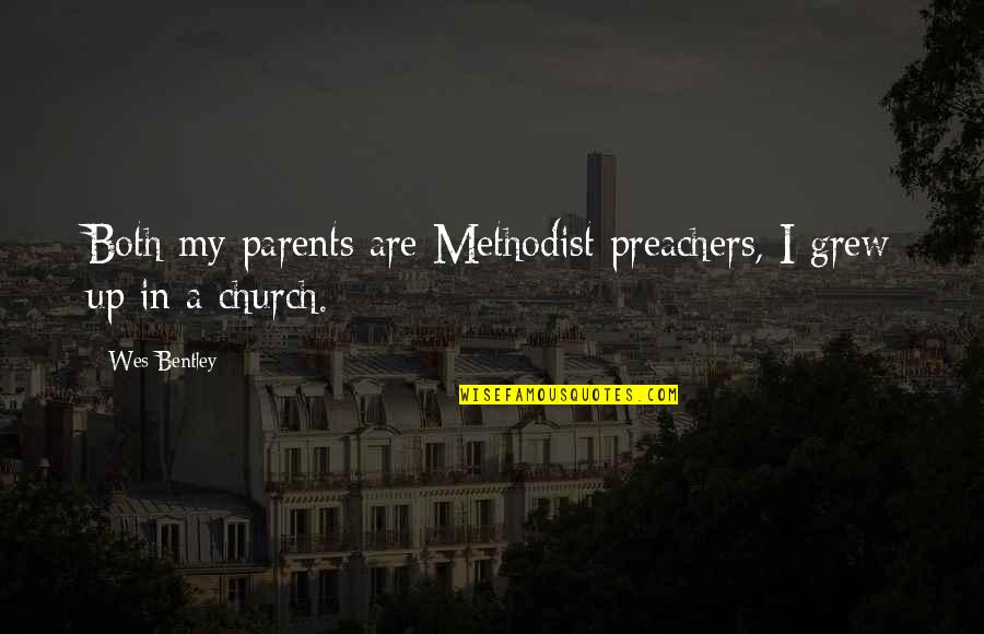 Just Like Riding A Bike Quotes By Wes Bentley: Both my parents are Methodist preachers, I grew