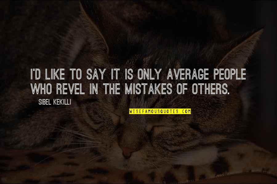 Just Like The Others Quotes By Sibel Kekilli: I'd like to say it is only average