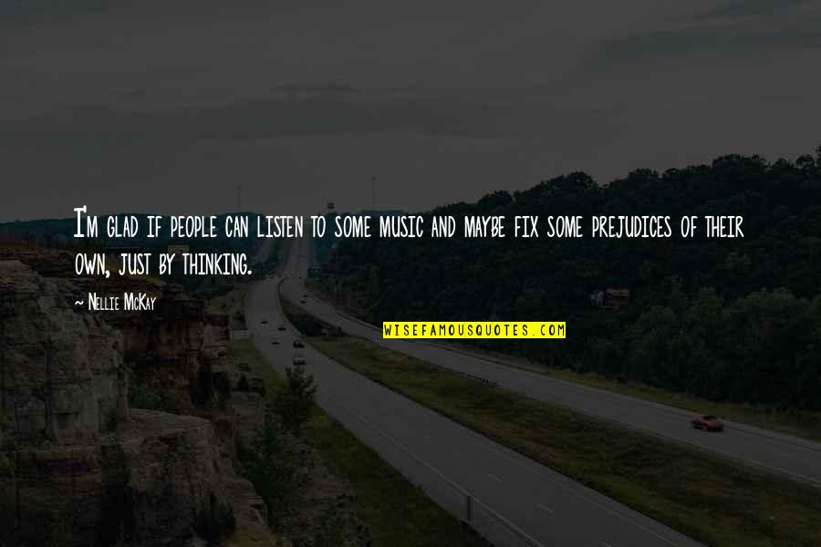 Just Listen Music Quotes By Nellie McKay: I'm glad if people can listen to some Just Listen Music Quotes By Nellie McKay: I'm glad if people can listen to some