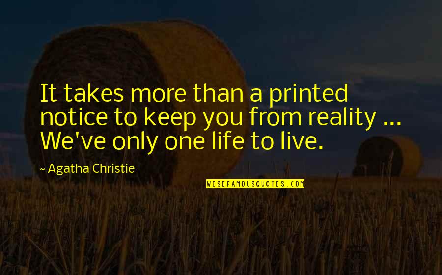 Just Live A Little Quotes By Agatha Christie: It takes more than a printed notice to