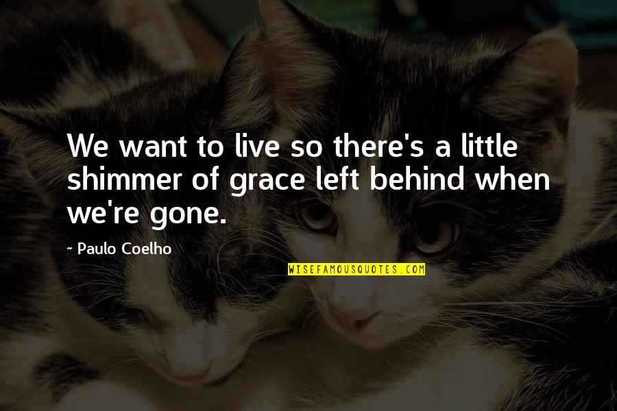 Just Live A Little Quotes By Paulo Coelho: We want to live so there's a little